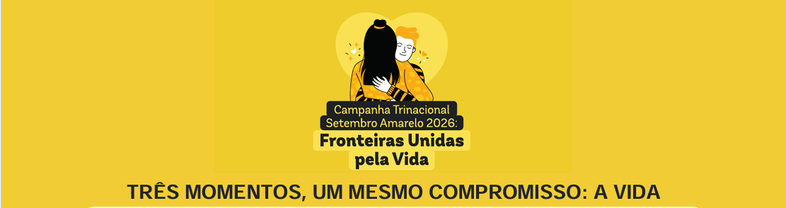 Setembro Amarelo terá programação trinacional pela valorização da vida e prevenção ao suicídio